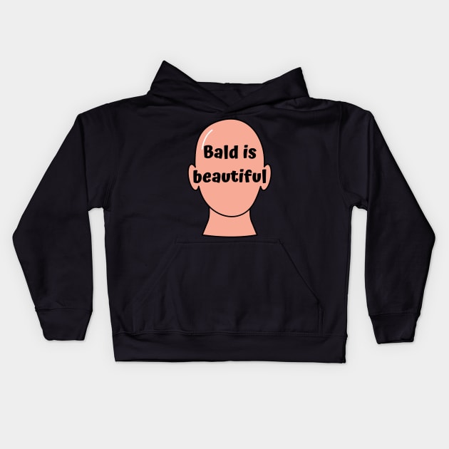 Bald is beautiful Kids Hoodie by Caregiverology